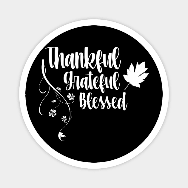 thankful greatful blessed Magnet by Ticus7